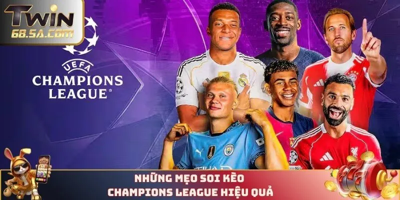 Những mẹo soi kèo Champions League hiệu quả